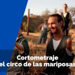 Cortometraje el circo de las mariposas