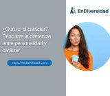 ¿Qué es el carácter? Descubre la diferencia entre personalidad y carácter