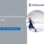 Las creencias limitantes en tu vida