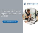Consejos de comunicación empresarial basados en el test DISC