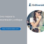 Cómo mejorar tu concentración y enfoque