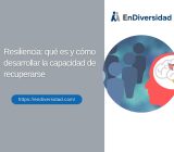 Resiliencia: qué es y cómo desarrollar la capacidad de recuperarse
